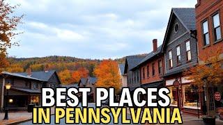 I Discovered the BEST Places to Live in Pennsylvania!