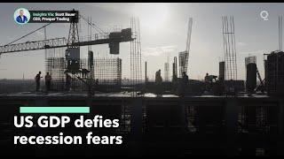 US GDP Data Defies Recession Fears