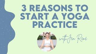 3 Reasons to Start a Yoga Practice