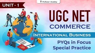 International Business PYQs in Focus | UGC NET Commerce Unit-1 Special Practice 