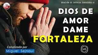 ORACIÓN DIOS DE AMOR DAME FORTALEZA   Oración de entrega Sanadora 61