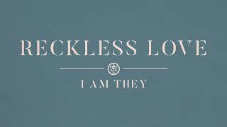 I AM THEY - Reckless Love (Audio)