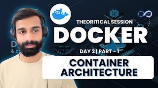 Docker Training - Container Architecture | Day 2 (Part 1)