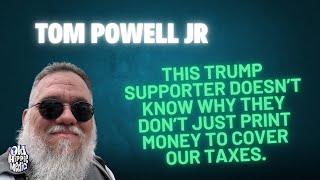 This Trump supporter doesn’t know why they don’t just print money to cover our taxes.