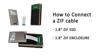 Tutorial: How to correctly connect a ZIF Cable into a 1.8" SSD and a 1.8" Enclosure