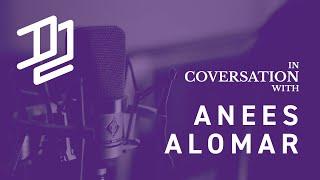 In conversation with Anees Alomar