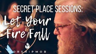 Let Your Fire Fall | WorshipMob original by Ben Wamberg (+spontaneous)