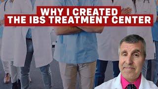 Why I Created The IBS Treatment Center