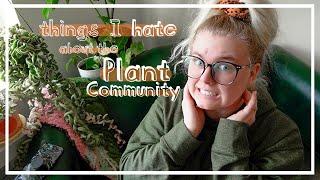 What I Hate About The Plant Community | PlanTEA