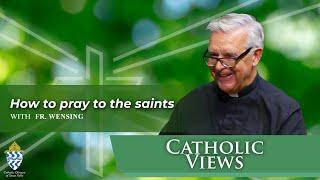 Intercession of the saints | Catholic Views