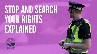 Stop and Search - Your Rights Explained - Community Legal Education