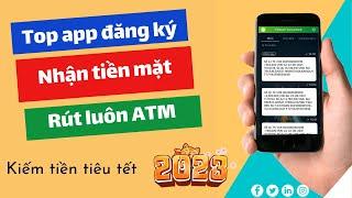 Top app đăng ký nhận tiền mặt uy tín rút về ATM mới nhất 2023, App kiếm tiền online uy tín miễn phí