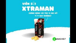 viên sủi xtraman chính hãng có tác dụng gì? tốt hay không?