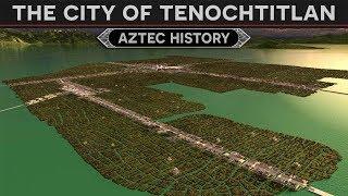 Tenochtitlan -The Venice of Mesoamerica (Aztec History)