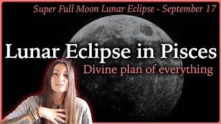 Super Full Moon Lunar Eclipse in Pisces - September 17th 2024 - Moon Omens