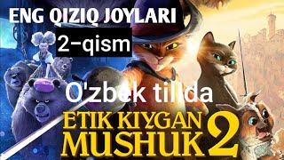 Etik kiygan mushuk 2 uzbek tilida to'liq 2-qism | Etik kiygan mushuk 2 eng qiziq joylari o'zbek tili