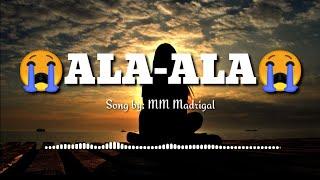 Ala- Ala | MM Madrigal | Lyrics Video (Nakakaiyak to )