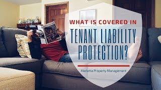 What is Covered in Tenant Liability Protection? Marietta Property Management