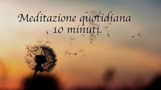 Meditazione guidata quotidiana di 10 minuti. Rilassamento e allineamento spirituale