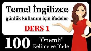 İngilizceyi Hızlı ve Kolay bir Şekilde Öğrenin! 100 Temel İngilizce İfade! Daha Akıcı Konuşun!