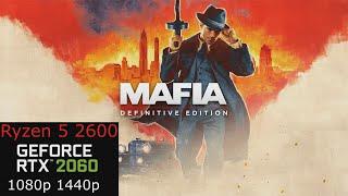 Mafia: Definitive Edition | RTX 2060 , Ryzen 5 2600 | 1080p, 1440p