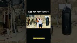 EZE run for your life #comedy #comedyskit #comedystars #goviral #foryou #fypシ #funny #newvideo #eze