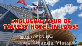 Exclusive Tour of TALLEST BUILDING in LAOS 2024 | Latsavong Wanda Vista Hotel | Grand Opening