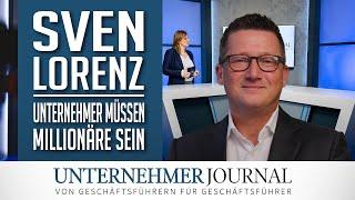 Sven Lorenz im Interview: Deswegen ist es wichtig, als Unternehmer Millionär zu sein