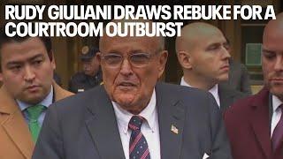 Rudy Giuliani draws rebuke for a courtroom outburst