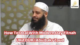 How To Deal With Modern Day Fitnah | UK TOUR | Abu Bakr Zoud