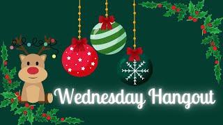 Wednesday Hangout- Happy Holidays!