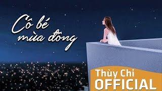 Cô Bé Mùa Đông | Thùy Chi ft. Trung Quân Idol | Official MV Lyric