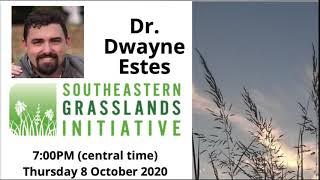 Dr. Dwayne Estes - Southeastern Grasslands