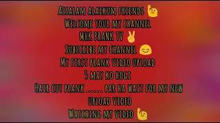 Welcome your my channel (MHK PRANK TV) watch my video 