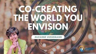 Co-Creating the World You Envision with Suzanne Giesemann