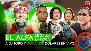 EL ALFA LE CALLA LA BOCA A DJ TOPO Y DONA 20K DOLARES EN VIVO