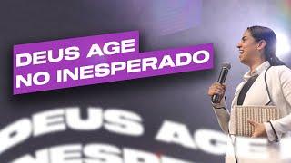 DEUS AGE NO INESPERADO | Camila Barros