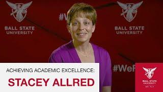 Achieving Academic Excellence: Stacey Allred