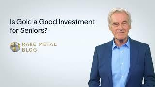 Is Gold a Good Investment for Seniors?