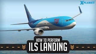 X-Plane 11 - Tutorial -️ILS Landing ZIBO 737-800️ - How to perform a perfect landing