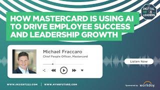 How Mastercard is Using AI to Drive Employee Success and Leadership Growth