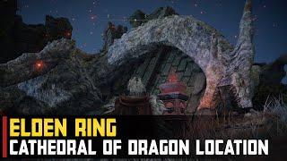 Cathedral of Dragon Communion Location Elden Ring