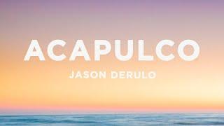 Jason Derulo - Acapulco (Lyrics)