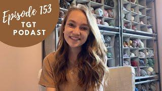 Episode 153 | Knit and Crochet Podcast | The Graceful Tangle