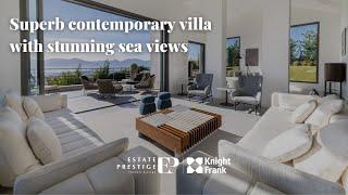 Superb contemporary villa with stunning sea views - Estate Prestige Knight Frank