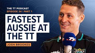 Josh Brookes: The Fastest Aussie at the TT | The TT Podcast - E34.1