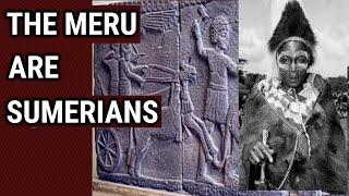 WHY THE MERU ARE SPECIAL: THE MERU ARE THE SUMERIANS. PART 1