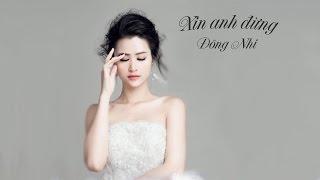 Xin Anh Đừng - Đông Nhi Lyrics