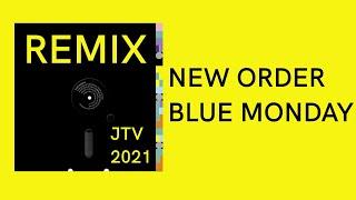 New Order - Blue Monday (JTV 2021 Remix)