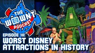 The WDW News Today Podcast - Episode 10: The Worst Disney Attractions in History